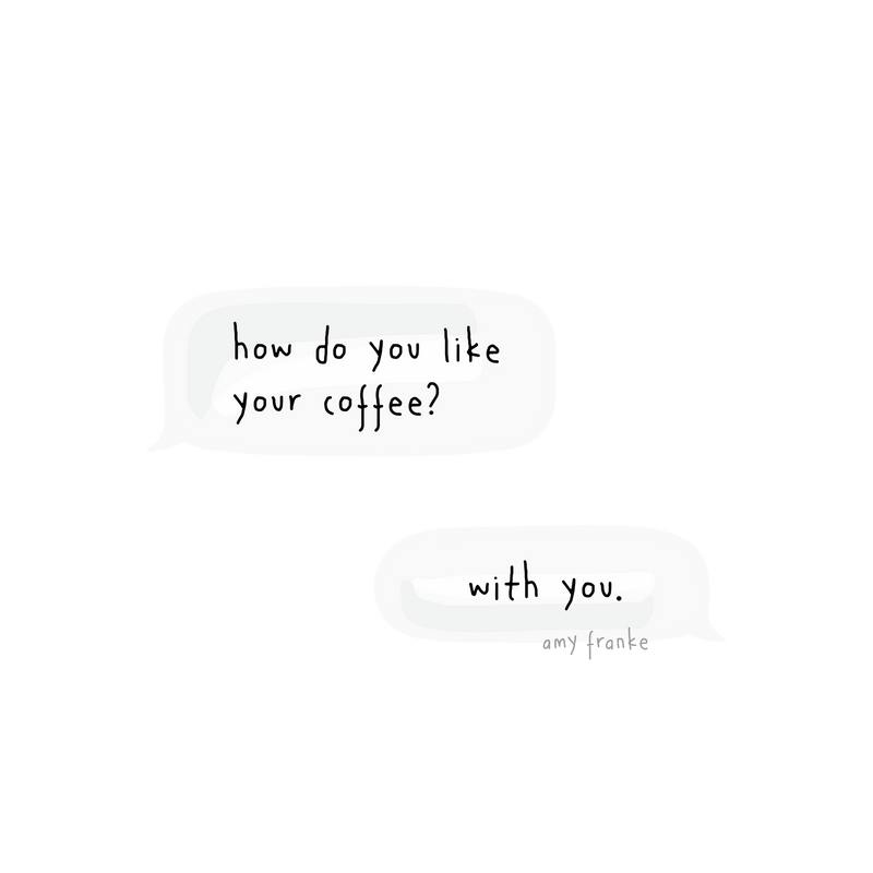 COFFEE WITH YOU PRINT