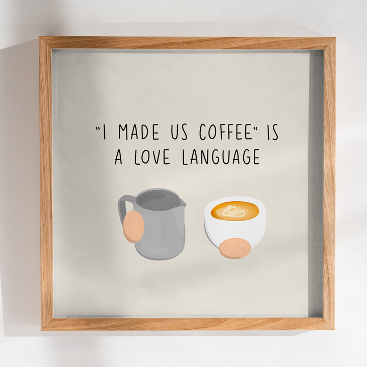 i made you coffee